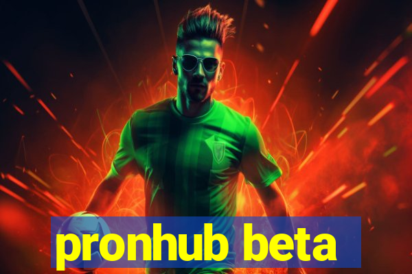 pronhub beta